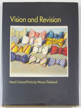 Item #11196 Vision and Revision Hand Colored Prints by Wayne Thiebaud [SIGNED 1991 1ST EDITION...