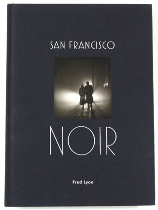Item #11228 San Francisco Noir. Lyon. Fred