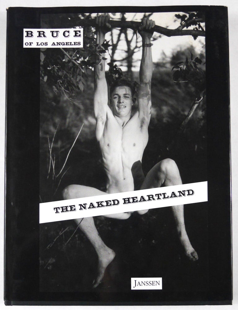 Item #11340 Bruce of Los Angeles, The Naked Heartland [2020 1ST EDITION - FINE]. Bruce Bellas, Kevin Bentley, Robert Mainardi.