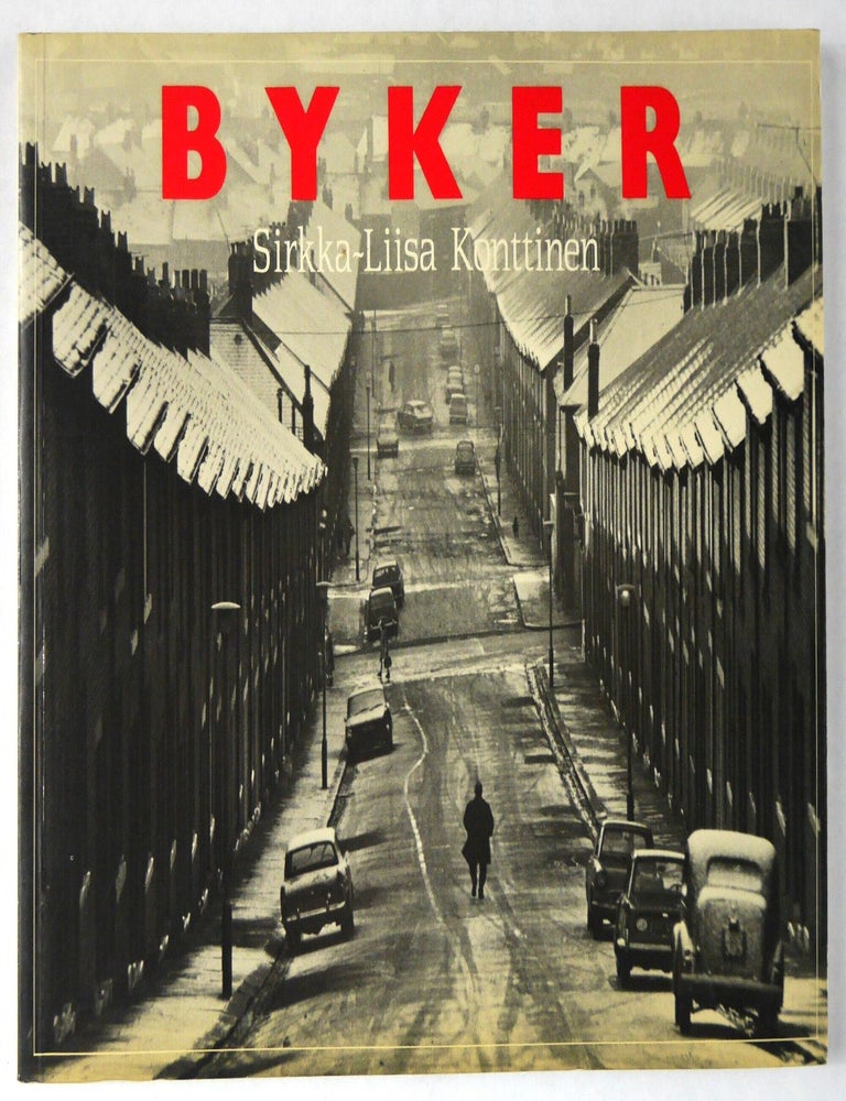 Item #11351 Byker [1985 2ND EDITION]. Sikka-Liisa Konttinen.
