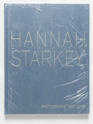 Item #3039 Hannah Starkey: 1997-2017 [2018 1ST EDITION & 1ST PRINTING SEALED IN THE ORIGINAL...