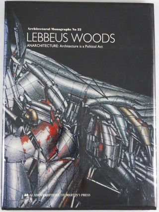 Item #5348 Lebbeus Woods Anarchitecture: Architecture is a political act (Architectural...