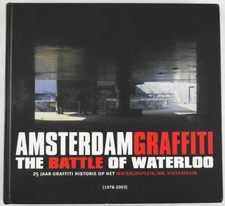 Item #5393 Amsterdam Graffiti The Battle of Waterloo (1978-2003) / 25 jaar graffiti historie op...
