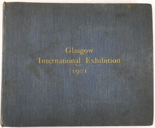Item #5443 Thomas Annan, Glasgow International Exhibition, 1901 [RARE 1ST EDITION WITH ALL 20...