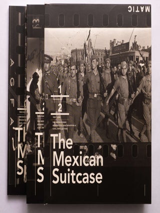 Item #5605 The Mexican Suitcase: The rediscovered Spanisch Civil War negatives of Capa, Chim, and...