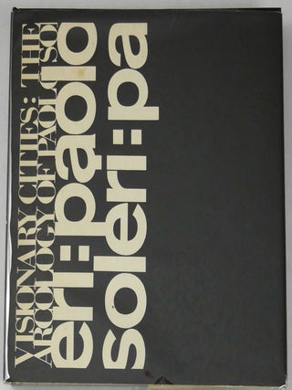 Item #5628 Paolo Soleri, Visionary Cities: The Arcology of Paolo Soleri [1971 1ST EDITION...